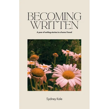 Becoming Written: A Year of Writing Stories in a Home I Loved