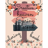 creative heaven spring scene coloring book: beautiful scenes with different style of Drawings