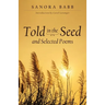 Told in the Seed and Selected Poems