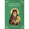 Elder Cleopa Speak To Us
