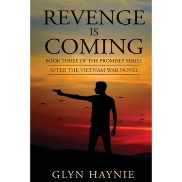 Revenge Is Coming: After The Vietnam War Novel