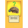 World's Greatest Riddles and Brain Teasers!