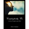 Unapologetically Me: A Journey Through an Open Mind