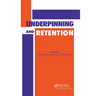 Underpinning and Retention