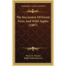 The Succession Of Forest Trees And Wild Apples (1887)