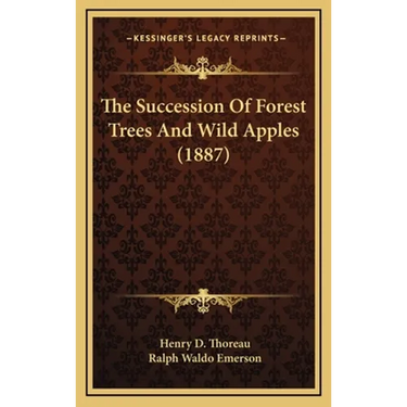 The Succession Of Forest Trees And Wild Apples (1887)