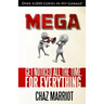 Mega: Get Noticed All the Time, for Everything