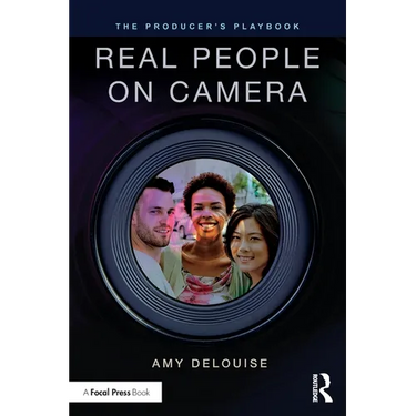 The Producer's Playbook: Real People on Camera: Directing and Working with Non-Actors