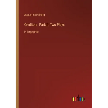 Creditors. Pariah; Two Plays: in large print