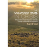 The Colorado Trail in Crisis: A Naturalist's Field Report on Climate Change in Mountain Ecosystems