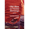 Old Men on Tuesday Mornings