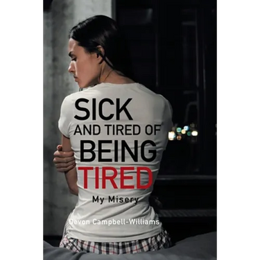 Sick and Tired of Being Tired: My Misery
