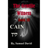 The Gentile Witness Book III Cain: Cain
