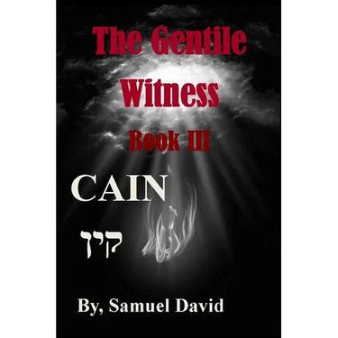 The Gentile Witness Book III Cain: Cain