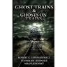 Ghost Trains & Ghosts on Trains