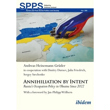 Annihilation by Intent: Russia's Occupation Policy in Ukraine Since 2022