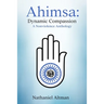 Ahimsa: Dynamic Compassion: A Nonviolence Anthology