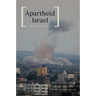 Apartheid Israel: The Politics of an Analogy