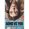 ADHD vs. You: Owning the Chaos and Making it Your B*tch