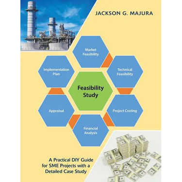 Feasibility Study: A Practical Diy Guide for Sme Projects with a Detailed Case Study