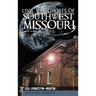 Civil War Ghosts of Southwest Missouri