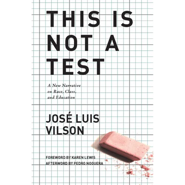 This Is Not a Test: A New Narrative on Race, Class, and Education