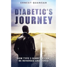 Diabetic's Journey: How Type 2 Diabetes Can be Reversed and Cured