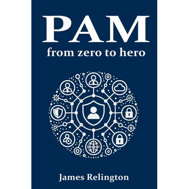 Privileged Access Management (PAM): From zero to hero