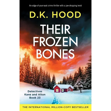 Their Frozen Bones: An edge-of-your-seat crime thriller with a jaw-dropping twist