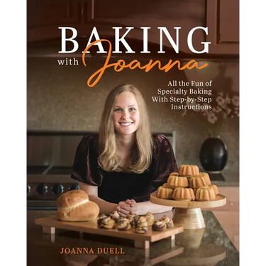 Baking With Joanna: All the Fun of Specialty Baking With Step-by-Step Instructions