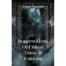 Superstitions, Old Wives' Tales, & Folklore