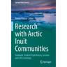 Research with Arctic Inuit Communities: Graduate Student Experiences, Lessons and Life Learnings