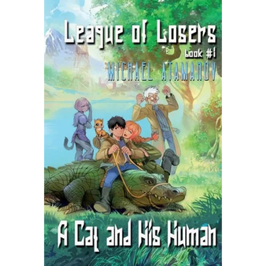 A Cat and His Human (League of Losers Book #1): LitRPG Series
