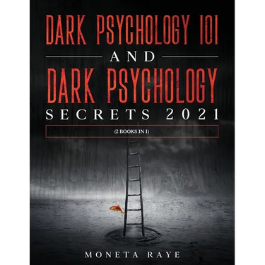 Dark Psychology 101 AND Dark Psychology Secrets 2021: (2 Books IN 1)
