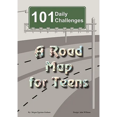 101 Daily Challenges for Teens - A Road Map for Teens