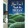 How Can I Touch the Moon