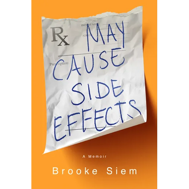 May Cause Side Effects: A Memoir