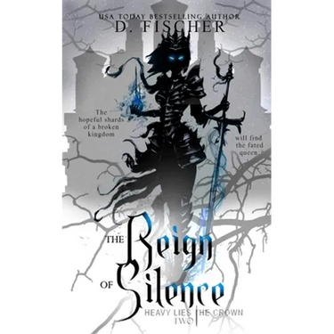 The Reign of Silence (Heavy Lies the Crown)