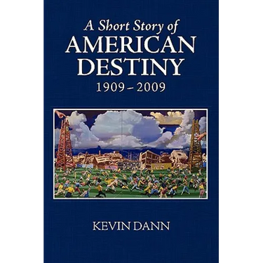 A Short Story of American Destiny (1909-2009)