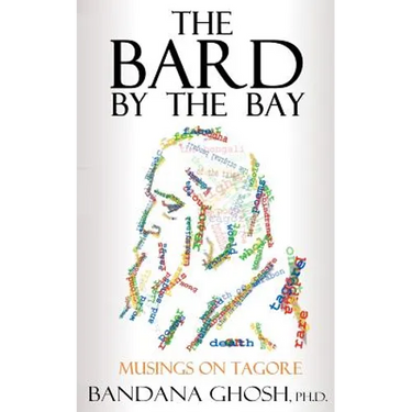 The Bard by the Bay: Musings on Tagore