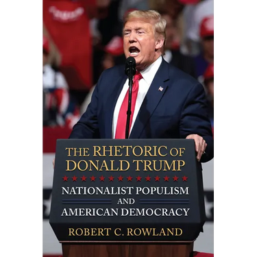 The Rhetoric of Donald Trump: Nationalist Populism and American Democracy