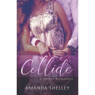Collide: A Sweet Romance
