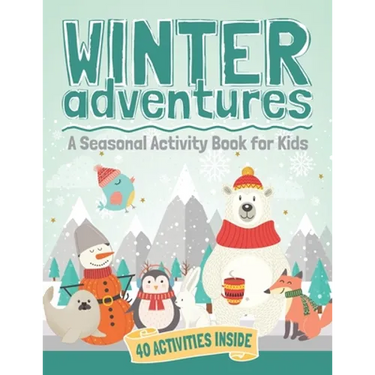Winter Adventures: A Seasonal Activity Book for Kids