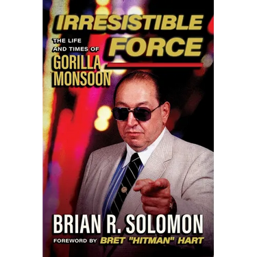 Irresistible Force: The Life and Times of Gorilla Monsoon