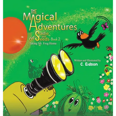 The Magical Adventures of Sadie and Seeds - Book 2