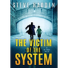 The Victim of the System