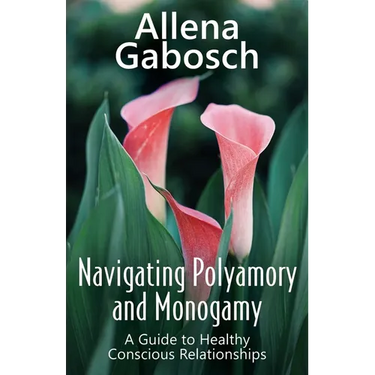 Navigating Polyamory and Monogamy: A Guide to Healthy Conscious Relationships