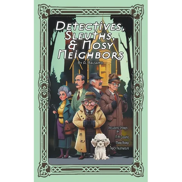 Detectives, Sleuths, & Nosy Neighbors