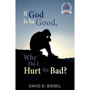 If God is So Good, Why Do I Hurt So Bad?: 25th Anniversary Special Edition