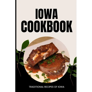 Iowa Cookbook: Traditional Recipes of Iowa
